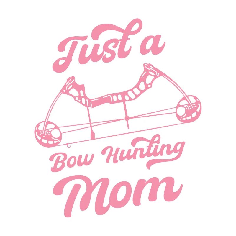 Bogenjagd Bogenjäger Just A Bow Hunting Mom