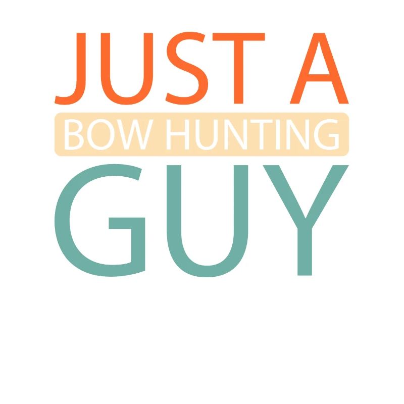 Bogenjagd Bogenjäger Just A Bow Hunting Guy