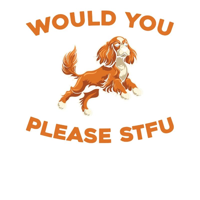 Cocker Spaniel Stfu Would You Please Shut Up
