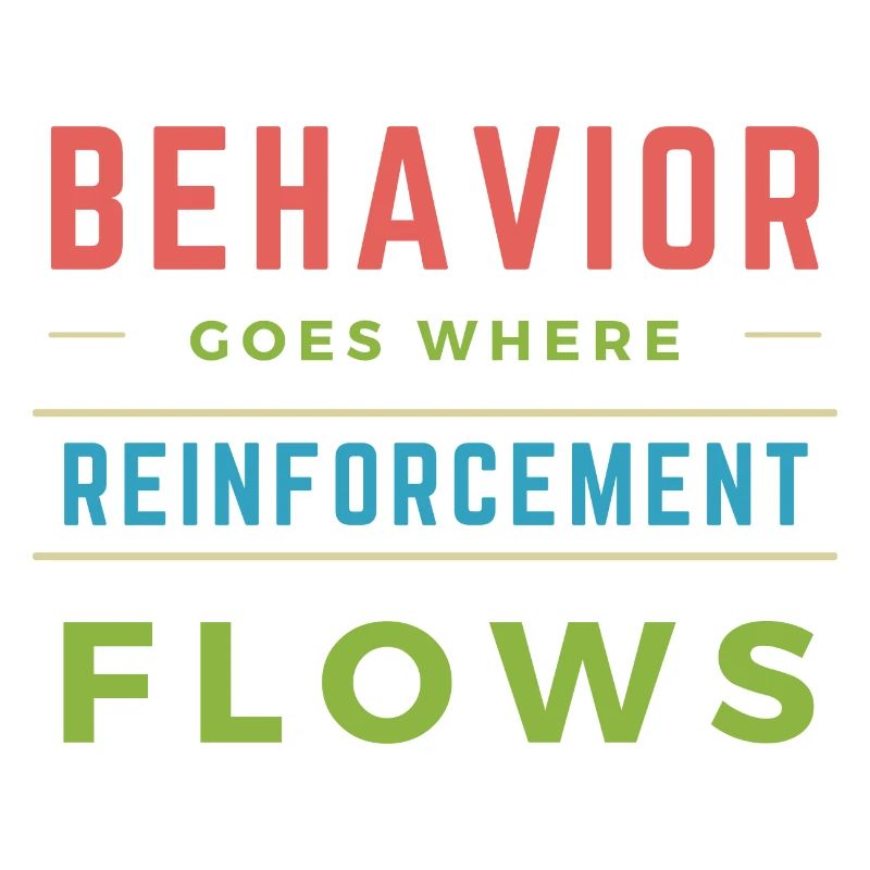 Behavior Goes Where Reinforcement Flows