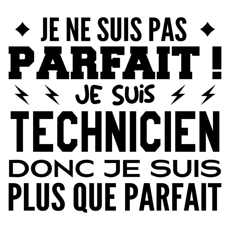 Un Technicien plus que parfaite, métier de rêve