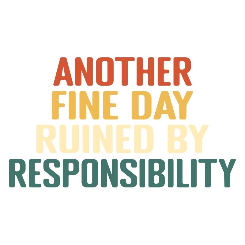 Ein weiterer schöner Tag, der durch Verantwortung ruiniert wird