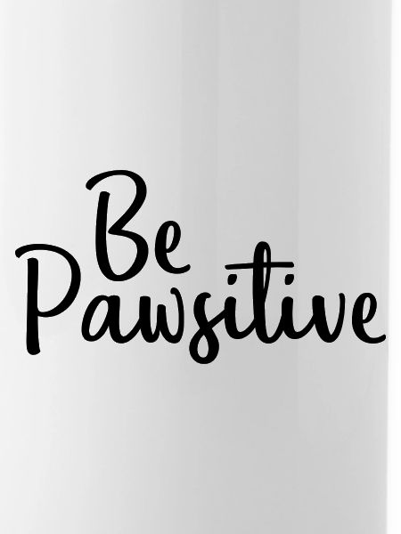 Be Pawsitive