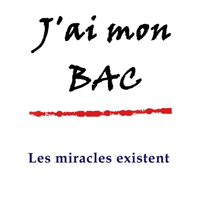J'ai mon bac, les miracles existent