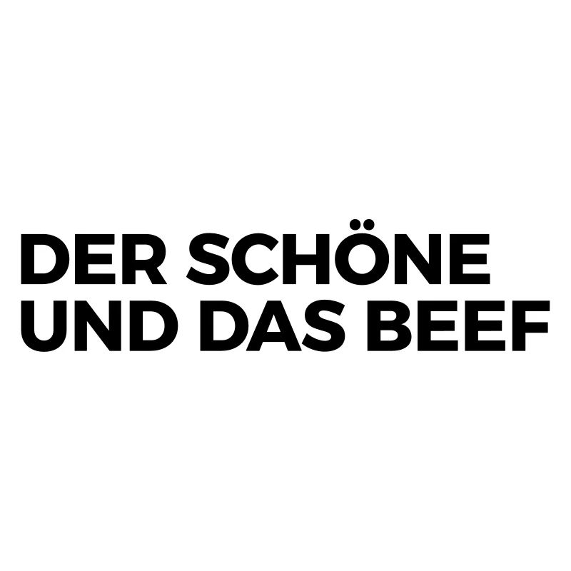 Der Schöne und das Beef