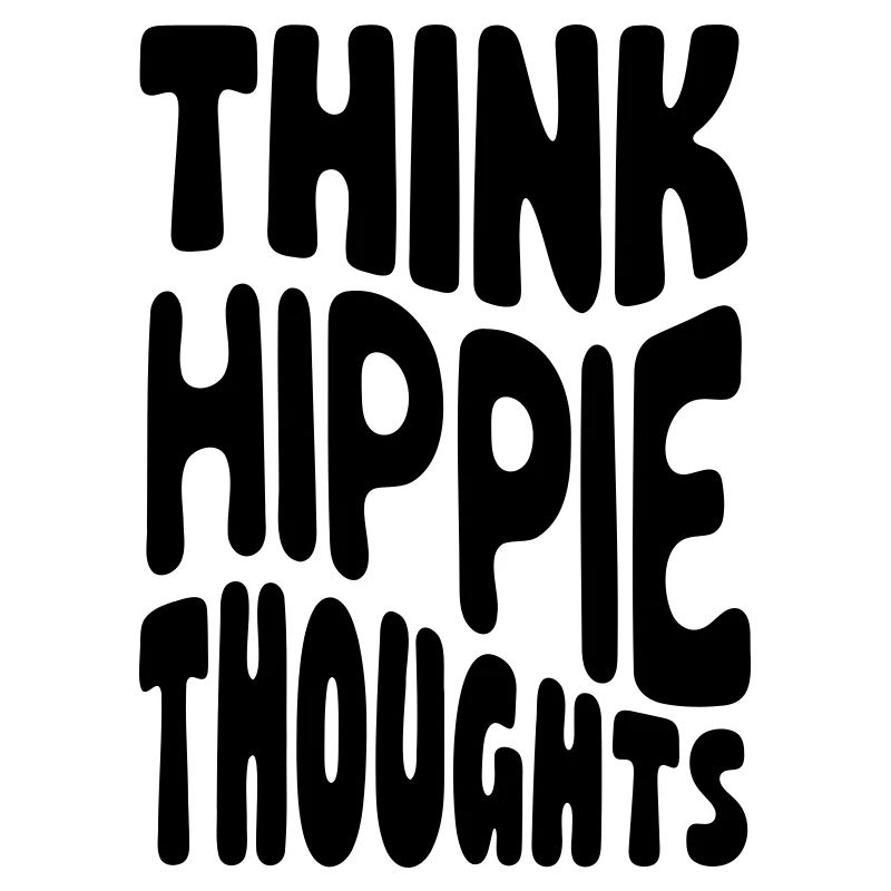 Think Hippie Thoughts