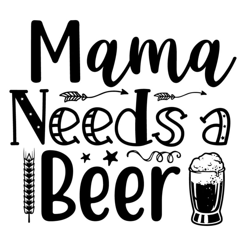 Mama needs a Beer