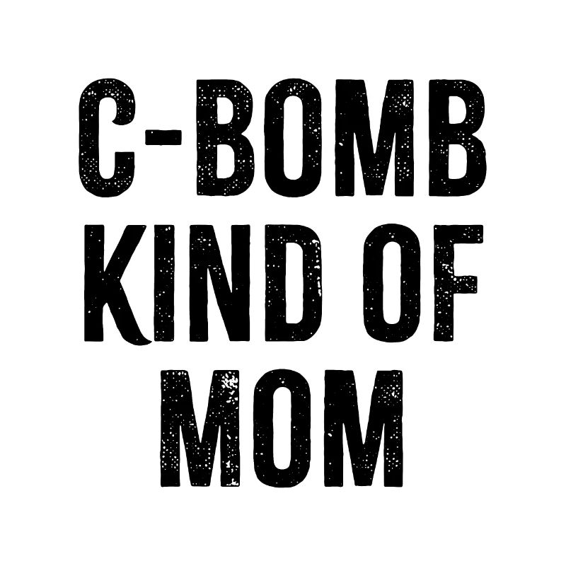 C Bomb Art von Mutter