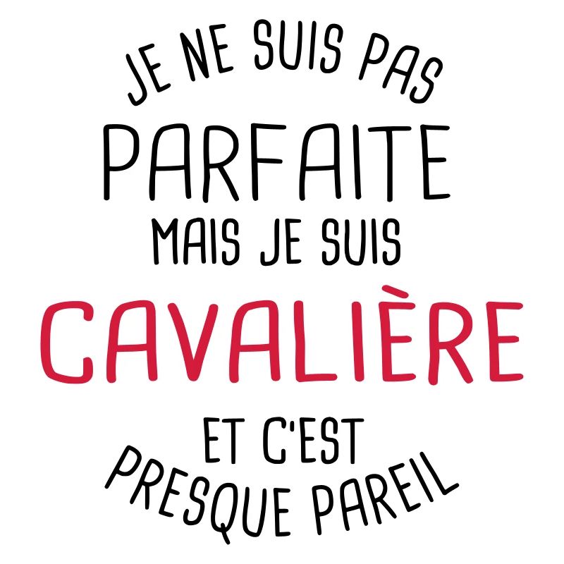 Pas parfaite mais cavalière