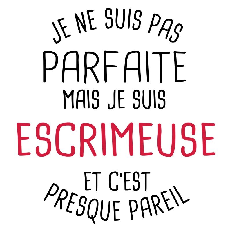 Pas parfaite mais escrimeuse