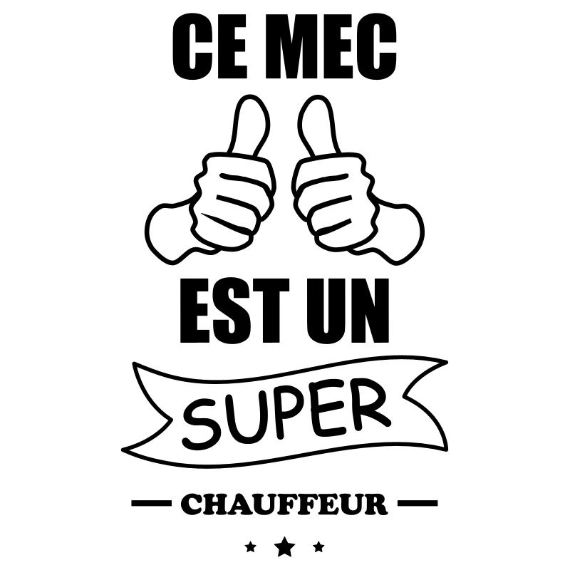 Ce mec super chauffeur,cadeau routier