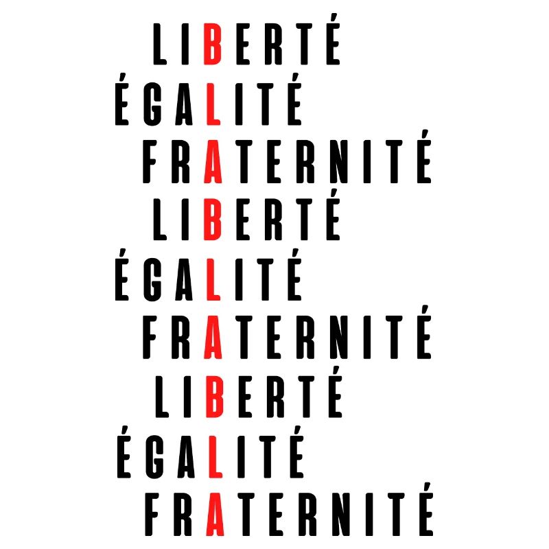 Liberté égalité fraternité bla bla bla
