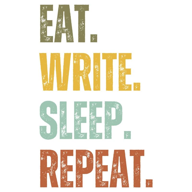 EAT WRITE SLEEP REPEAT