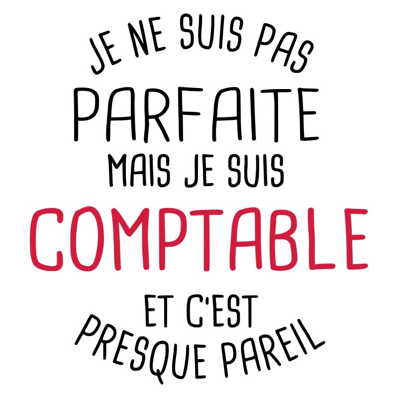 Pas parfaite mais comptable