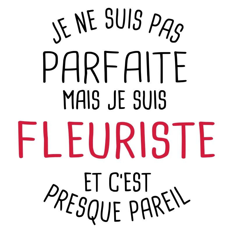 Pas parfaite mais fleuriste