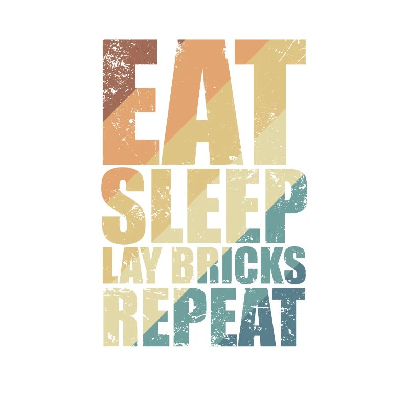 Eat Sleep Lay Bricks Repeat Handwerker Beruf