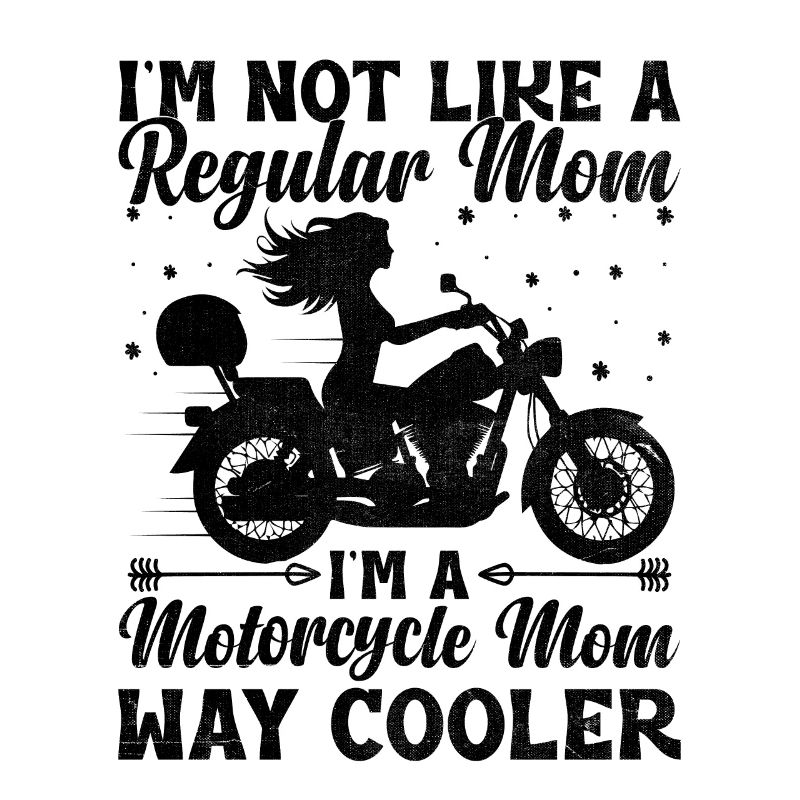 Ich bin nicht wie eine normale Mutter Ich bin eine Motorrad-Mutter Wa