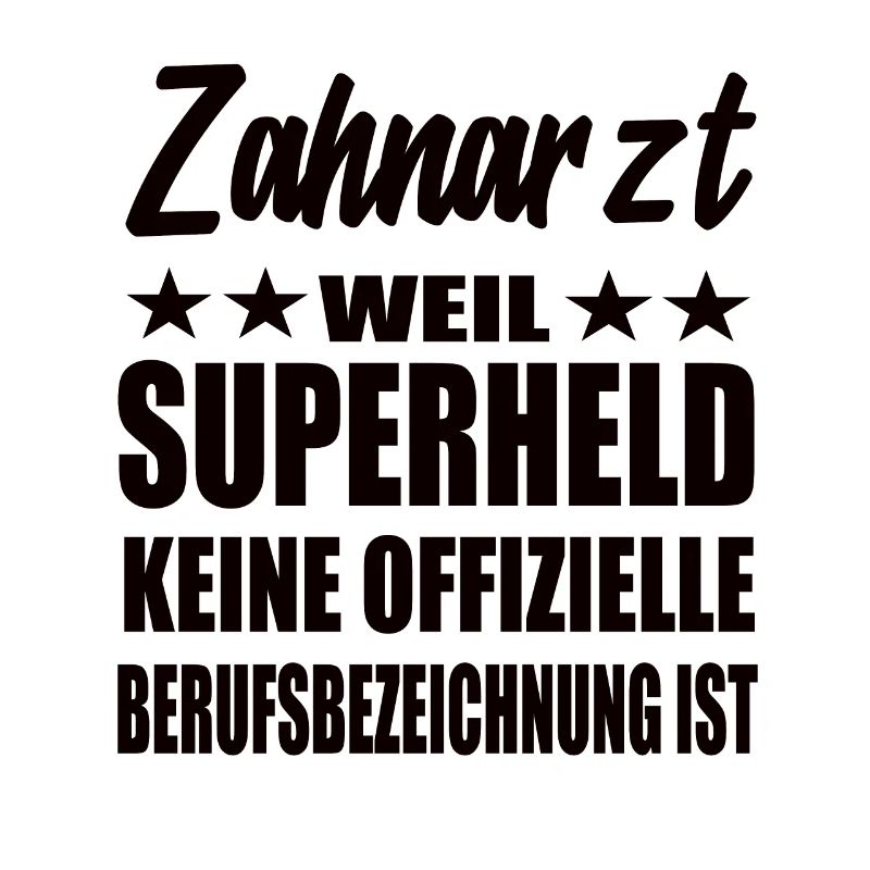 Zahnarzt Superheld Spruch
