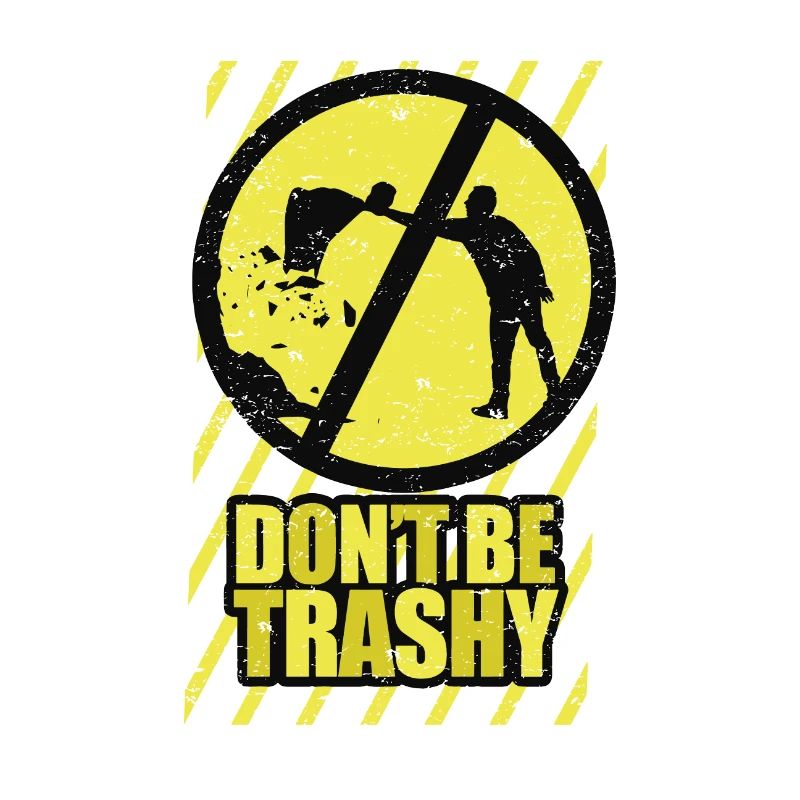 Don't Be Trashy Stop Pollution