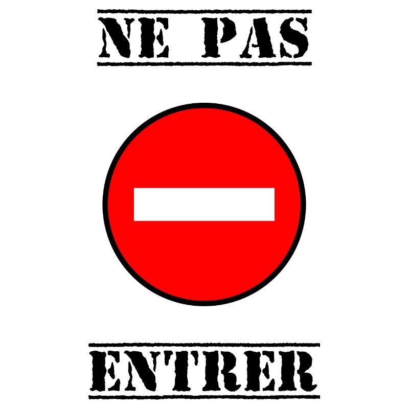 INTERDIT. DO NOT ENTER. PANNEAU. DANGER