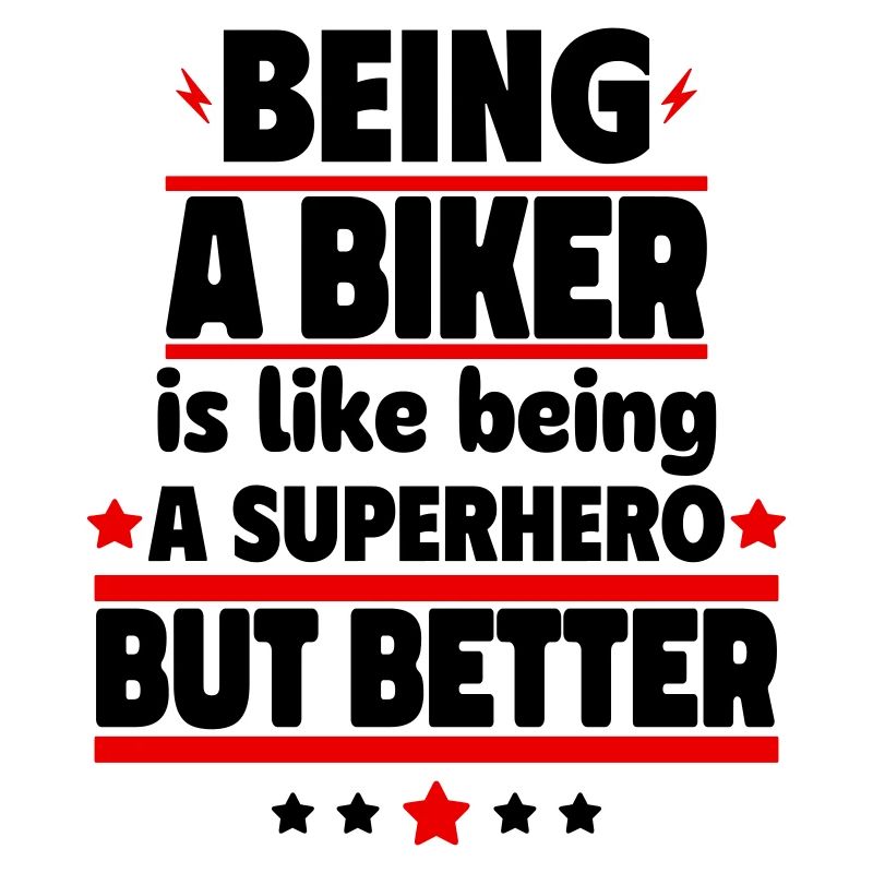 Being a biker is better than being a superhero