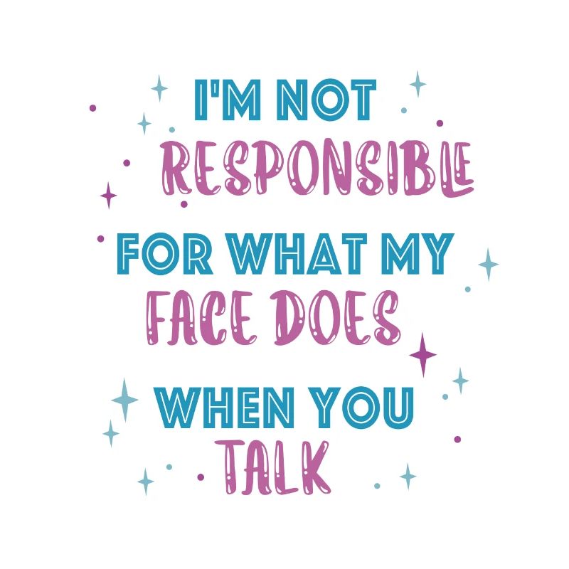 Je ne suis pas responsable de ce que mon visage te dit