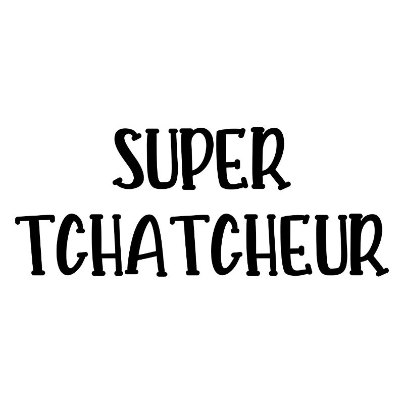 super tchatcheur