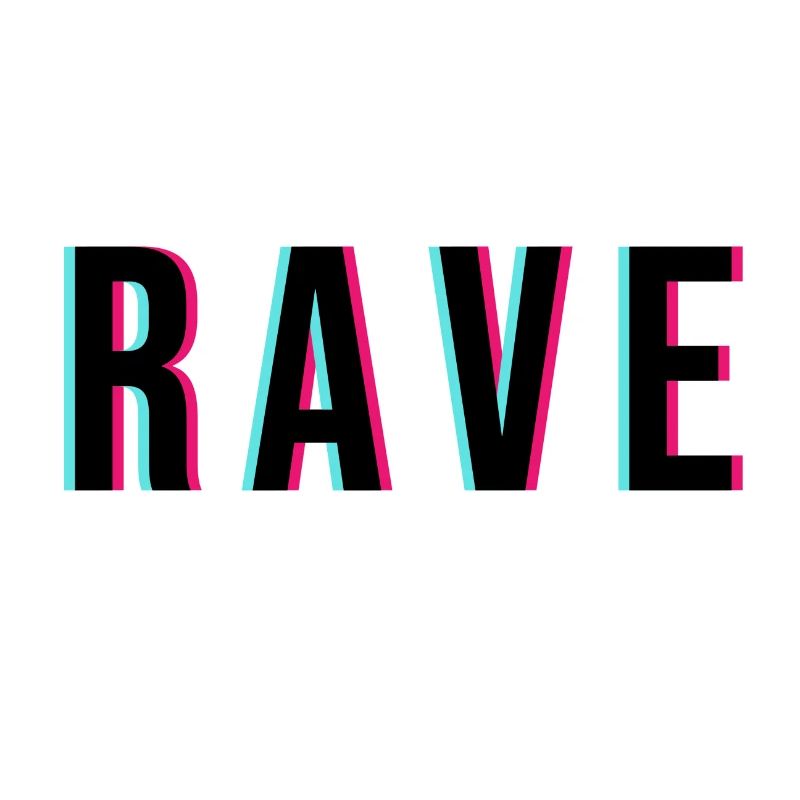 R A V E rave