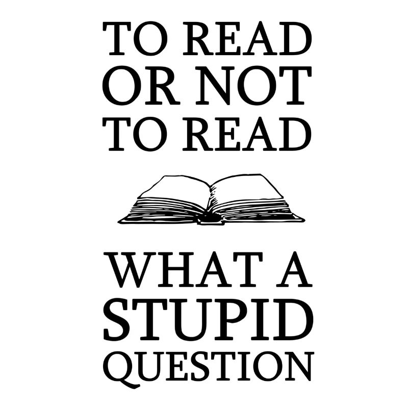 Lesen Oder Nicht Lesen Frage Bücher Spruch Hobby