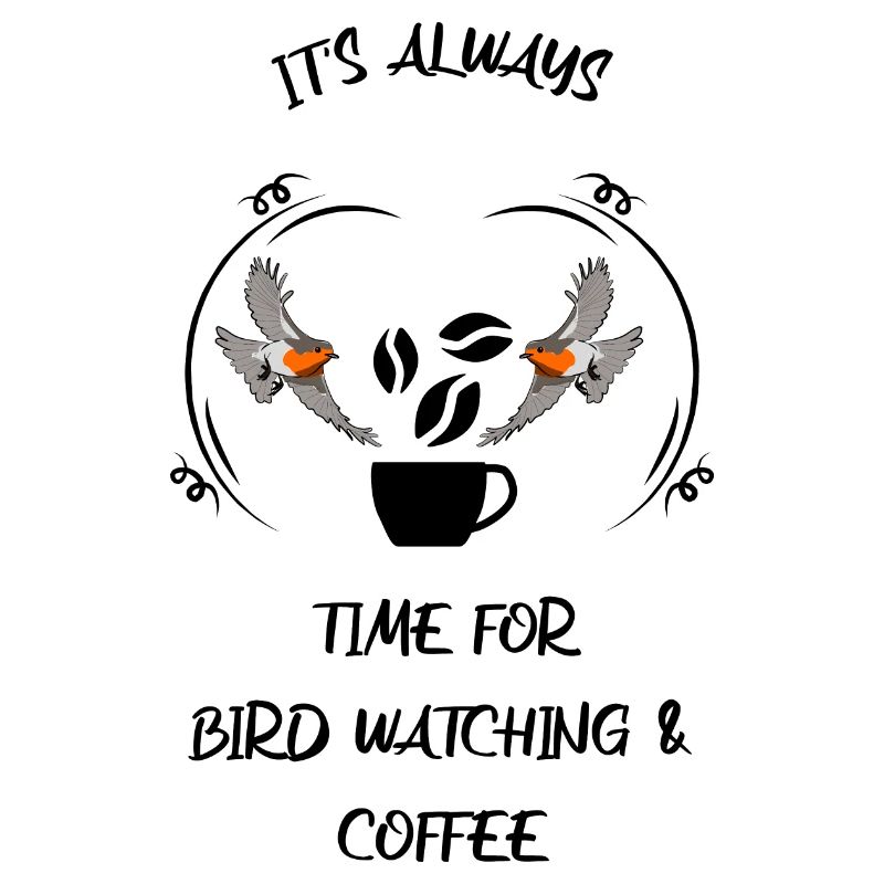 Bird Watching Bird Watching Birding Coffee