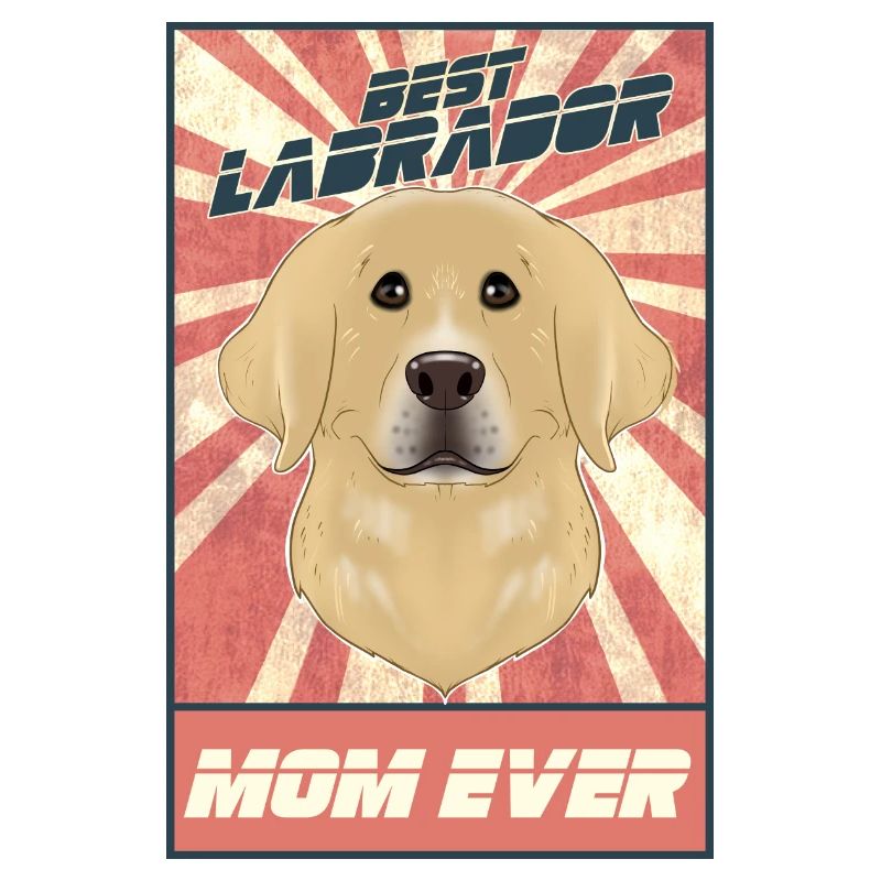 Best Labrador Mom Ever I Lab Lover