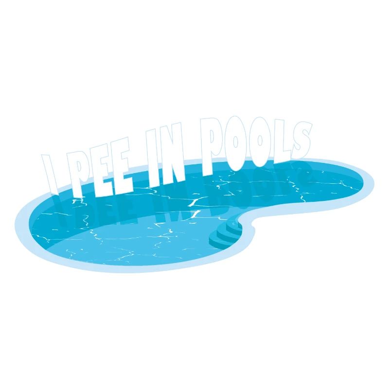I Pee In Pools Peeing In Pools Humor Funny