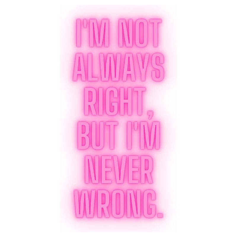 Iam never wrong