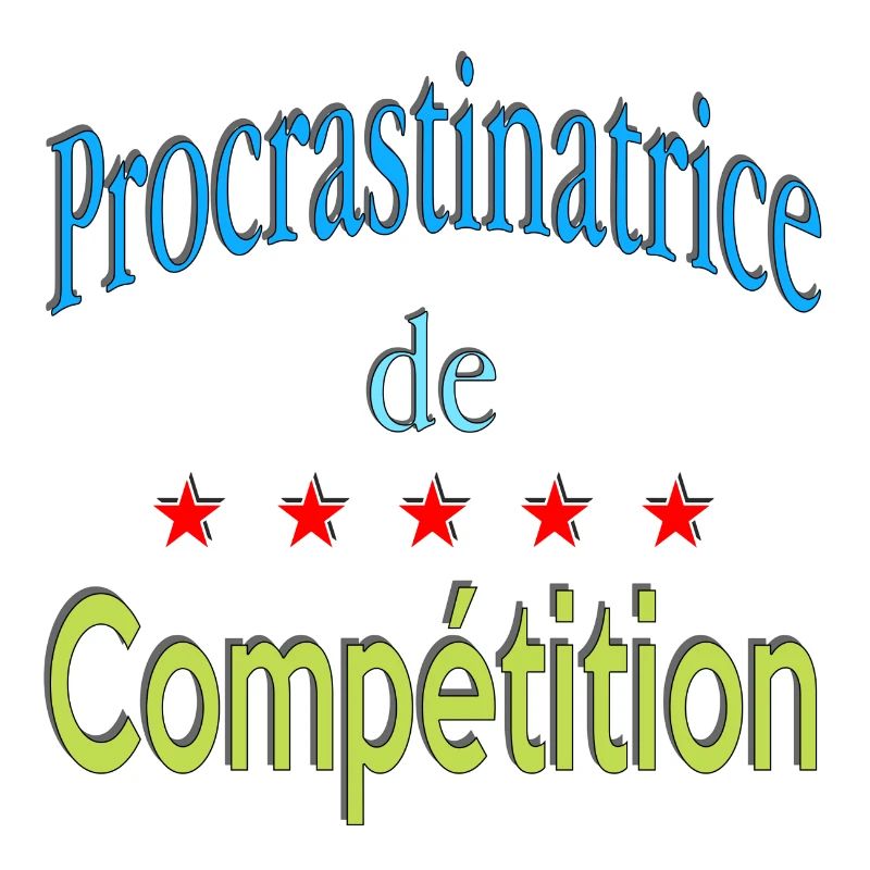 Procrastinatrice de compétition