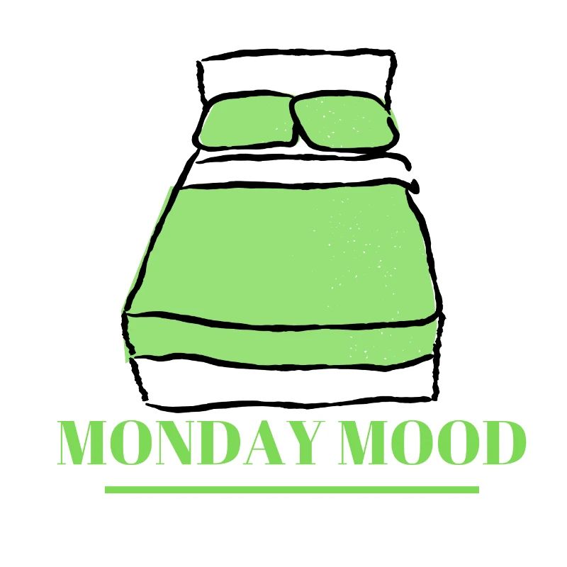 MONDAY MOOD