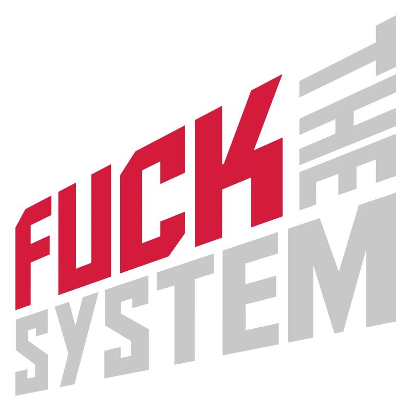 Fuck la liberté du système