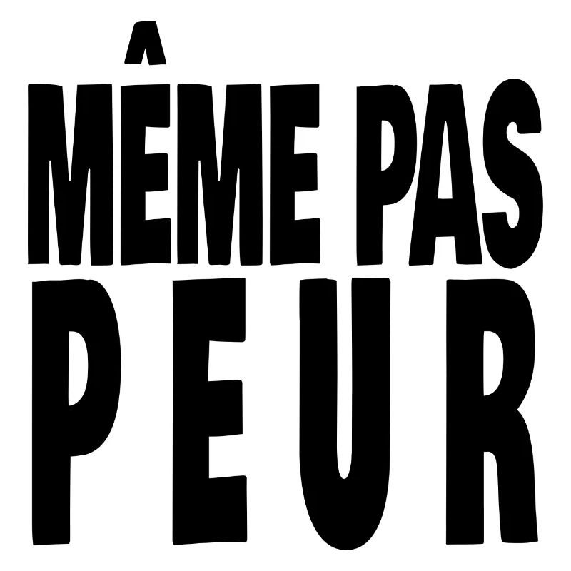 même pas peur