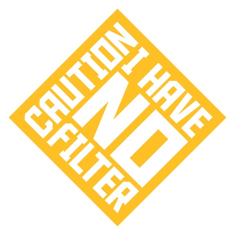caution no filter Zitat
