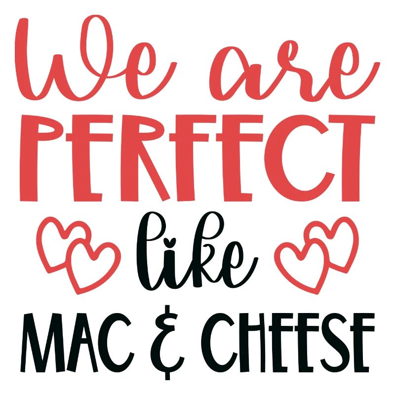 Nous sommes parfaits comme Mac & Cheese