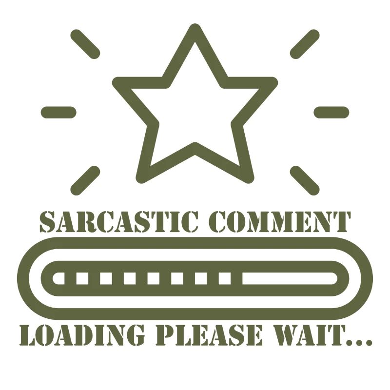 sarcastic comment loading please wait