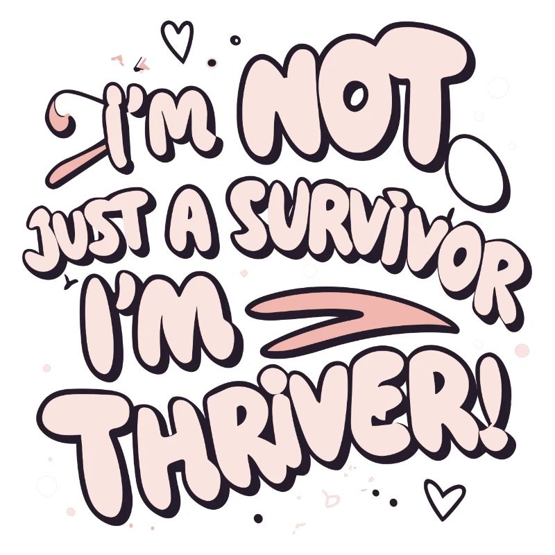 Ich bin nicht nur ein Überlebender, ich bin ein Thriver!
