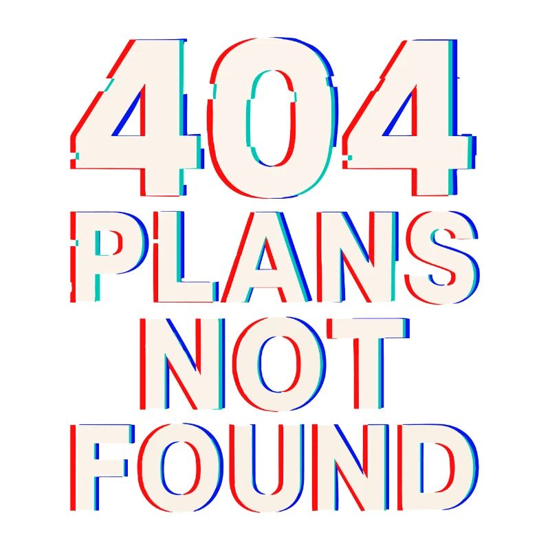 04 Plans Not Found | Funny Tech Meme Glitch