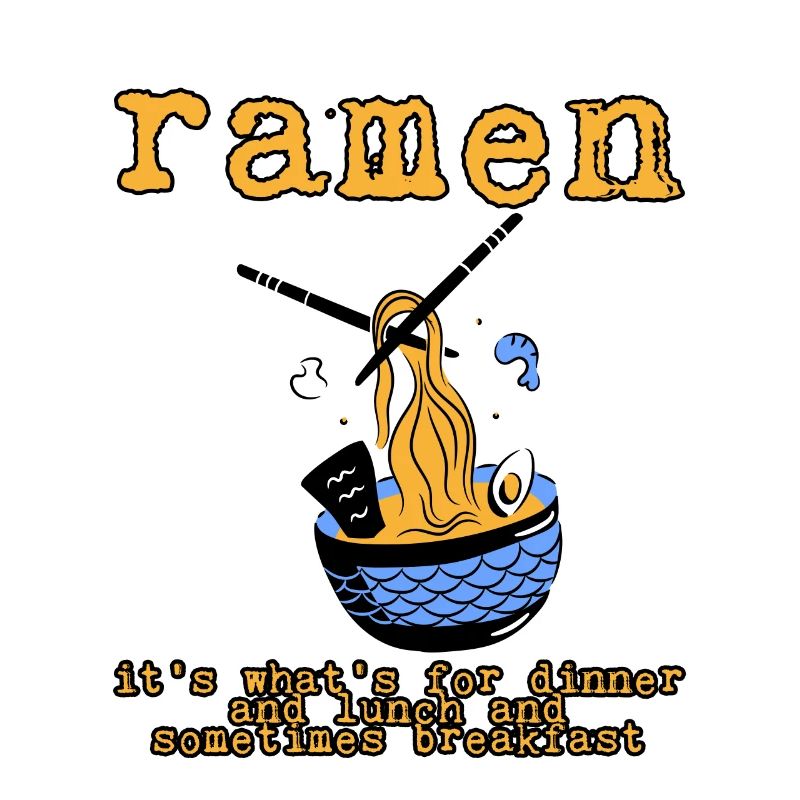 Ramen, For Dinner And Lunch And Breakfast 3