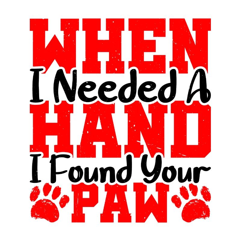 When I Needed A Hand, I Found Your Paw 2