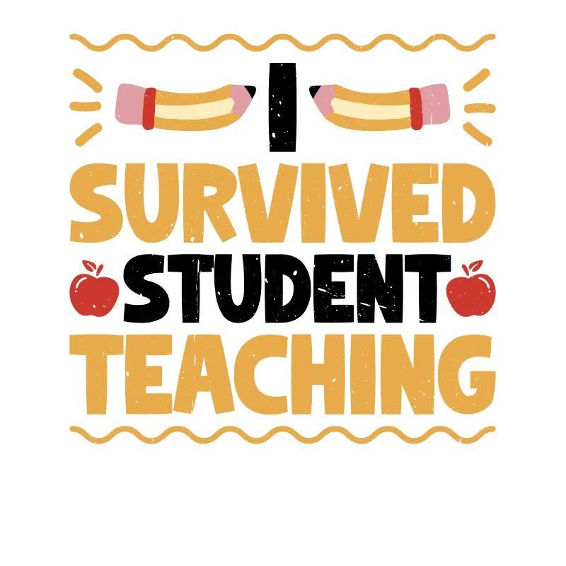I Survived Student Teaching 7