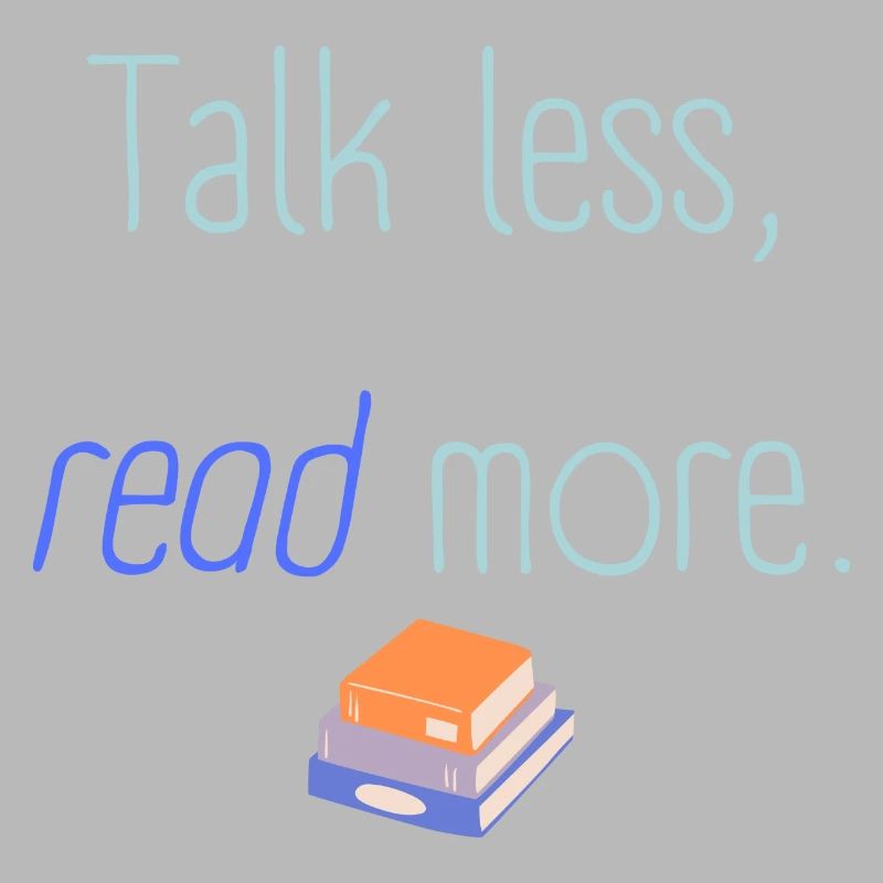 Talk less read more