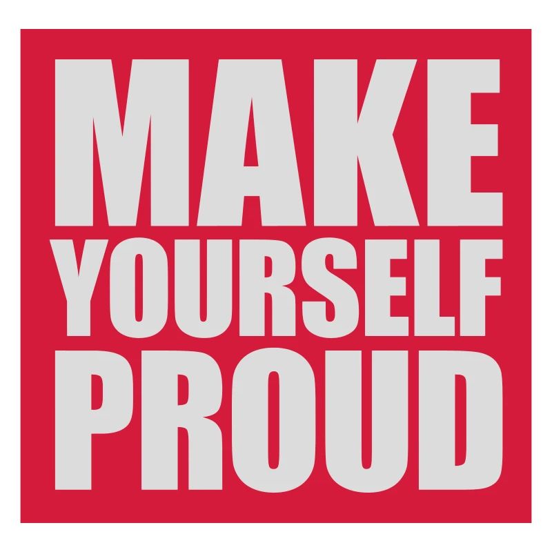 make yourself proud quote