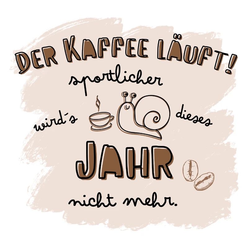 Der Kaffee läuft! Sportmuffel Kaffeetrinker Spruch