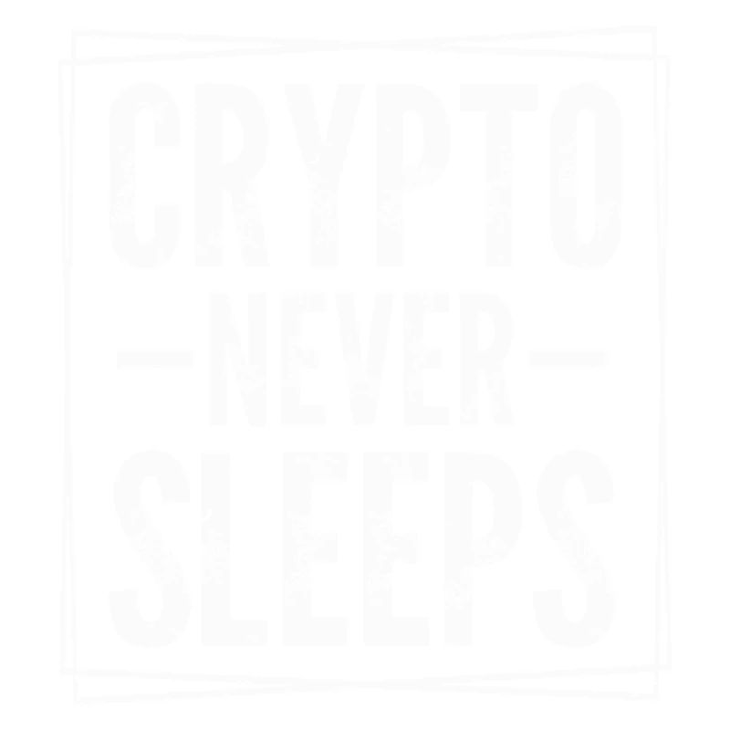 Crypto Never Sleeps