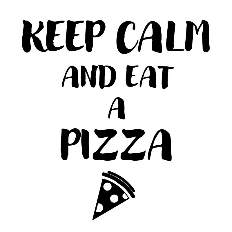 Keep Calm and eat a Pizza